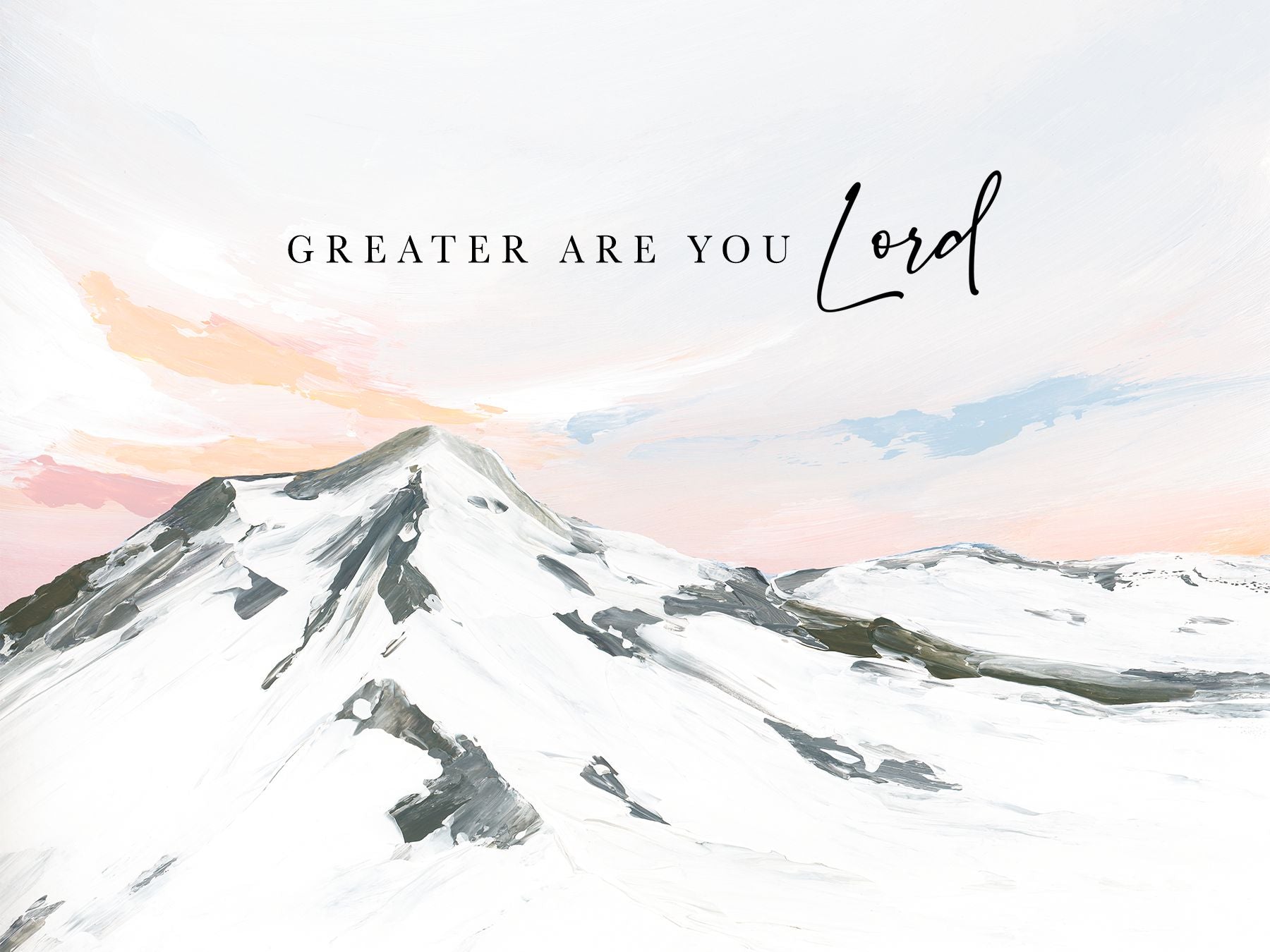 Modern Christian Art - Mountain Painting "Greater Are You Lord"