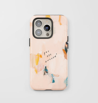 "You Are Enough" Phone Case – Abstract Acrylic